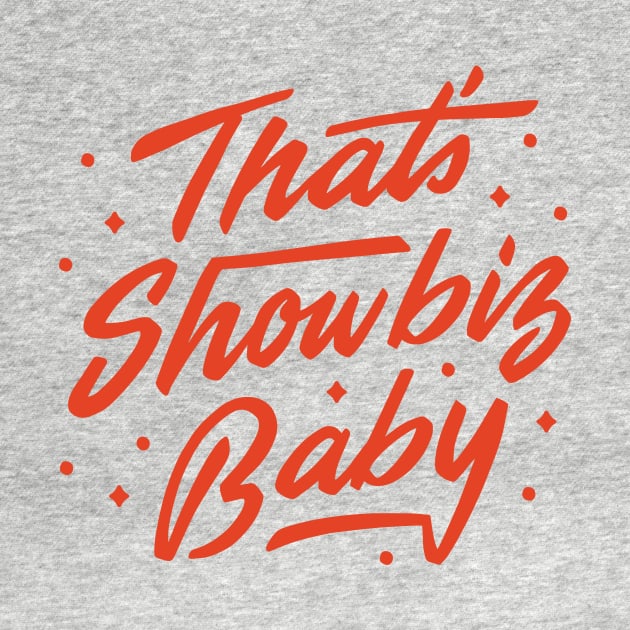 That's Showbiz Baby by Super Creative